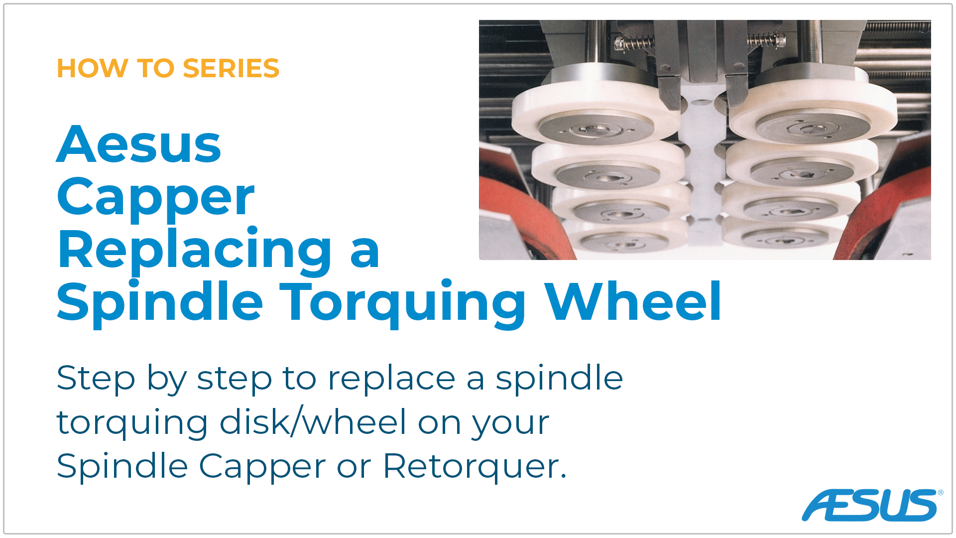 Capper – Replacing a Spindle Chuck Wheel